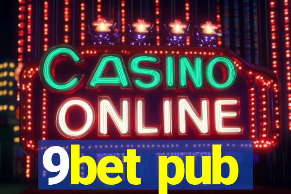 9bet pub